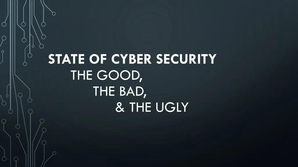 state of cyber security the good the bad the ugly