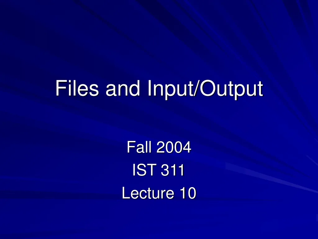 files and input output