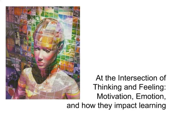 At the Intersection of Thinking and Feeling: Motivation, Emotion, and how they impact learning
