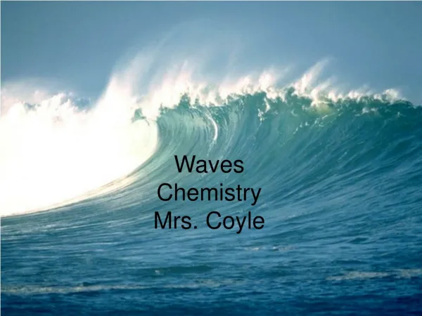 Waves Chemistry Mrs. Coyle