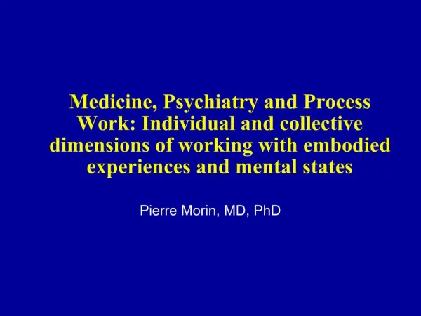 Medicine, Psychiatry and Process Work: Individual and collective dimensions of working with embodied experiences and men