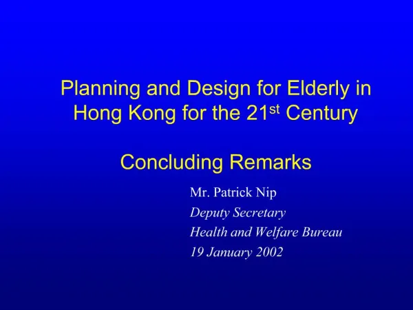 Planning and Design for Elderly in Hong Kong for the 21st Century Concluding Remarks