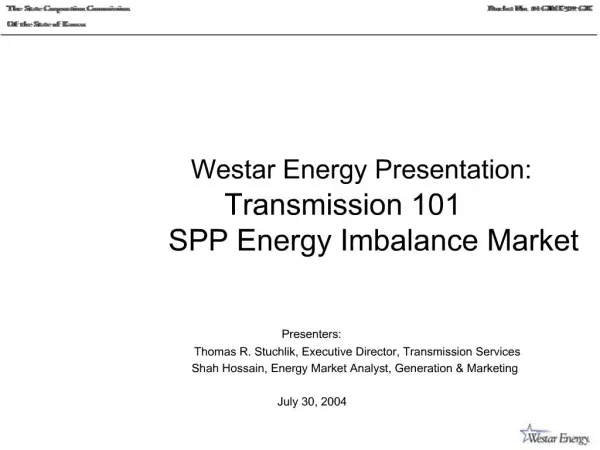 Westar Energy Presentation: Transmission 101 SPP Energy Imbalance Market