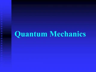 Quantum Mechanics - slide 1