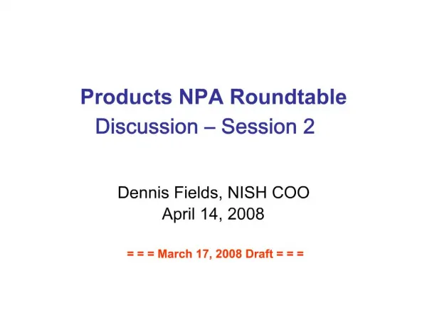 Products NPA Roundtable Discussion Session 2