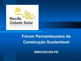 F rum Pernambucano de Constru o Sustent vel SINDUSCON-PE - slide 1