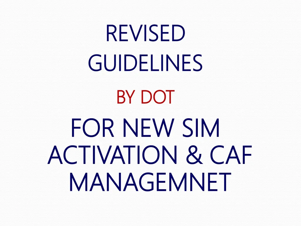 revised guidelines by dot for new sim activation