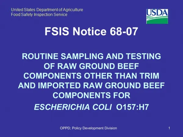 FSIS Notice 68-07 ROUTINE SAMPLING AND TESTING OF RAW GROUND BEEF COMPONENTS OTHER THAN TRIM AND IMPORTED RAW GROUND BE