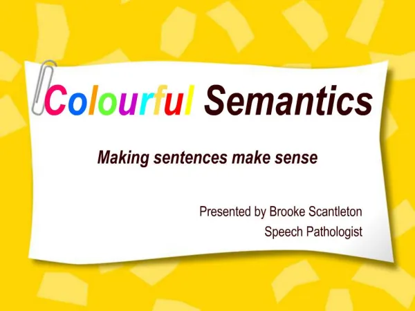 Colourful Semantics Making sentences make sense