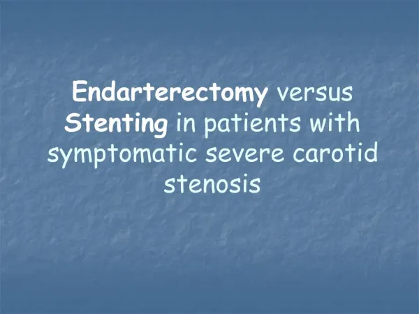 Endarterectomy versus Stenting in patients with symptomatic severe carotid stenosis