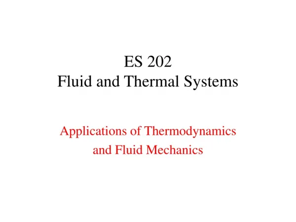 ES 202 Fluid and Thermal Systems