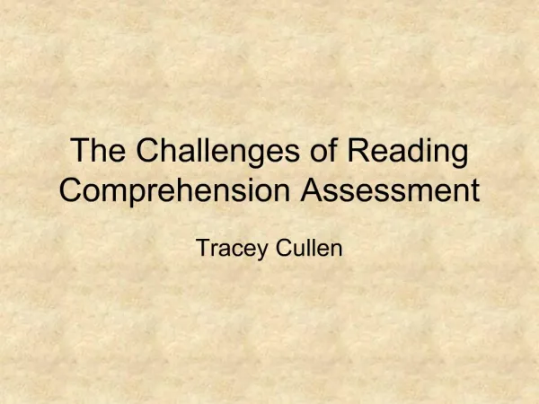 The Challenges of Reading Comprehension Assessment