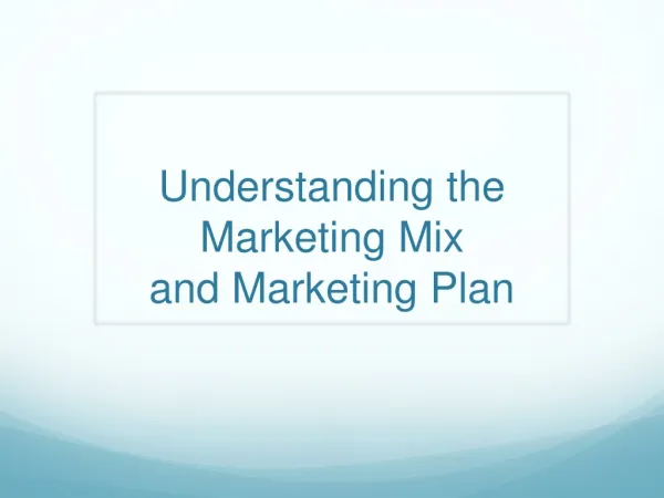 Understanding the Marketing Mix and Marketing Plan