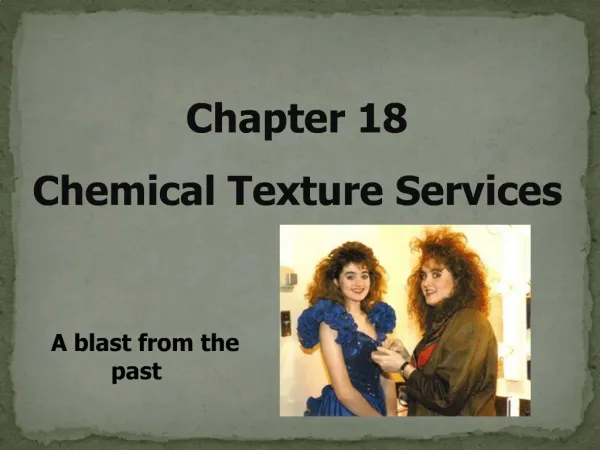 Chapter 18 Chemical Texture Services
