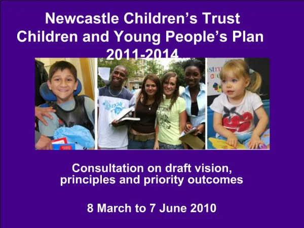 Newcastle Children s Trust Children and Young People s Plan 2011-2014