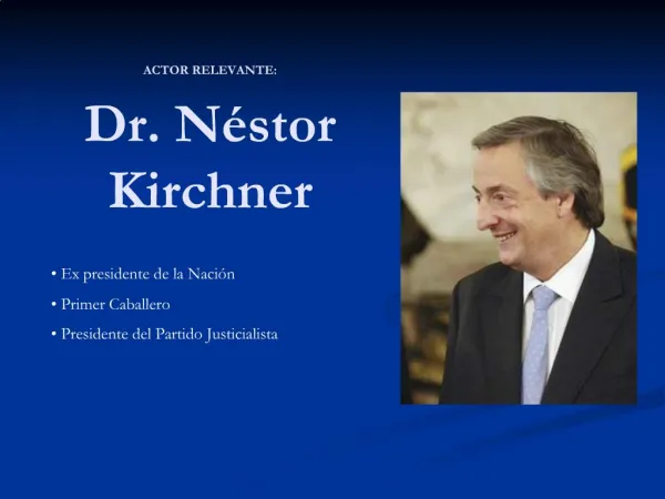 ACTOR RELEVANTE: Dr. N stor Kirchner