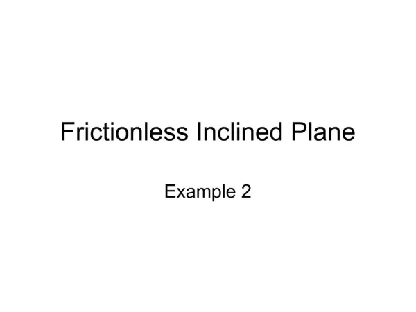 Frictionless Inclined Plane