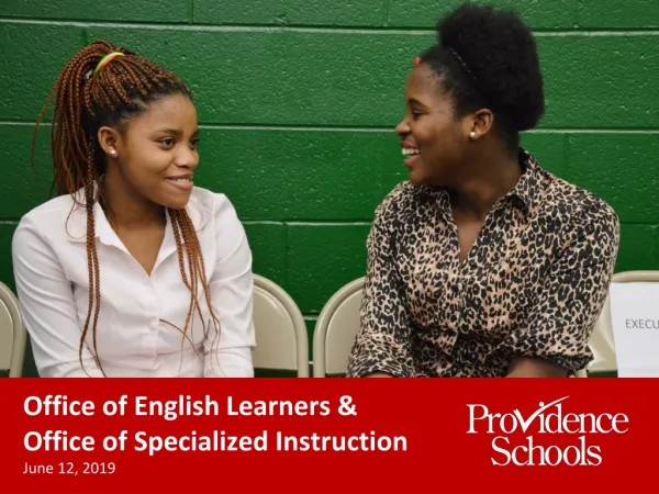 Office of English Learners &amp; Office of Specialized Instruction June 12, 2019