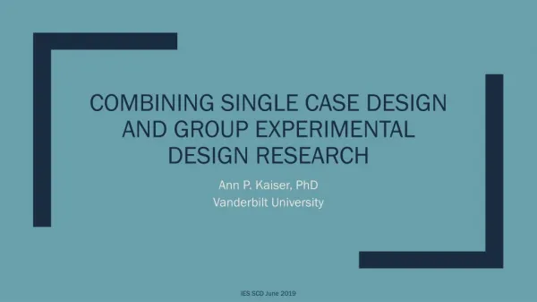 Combining Single Case Design and Group Experimental Design Research