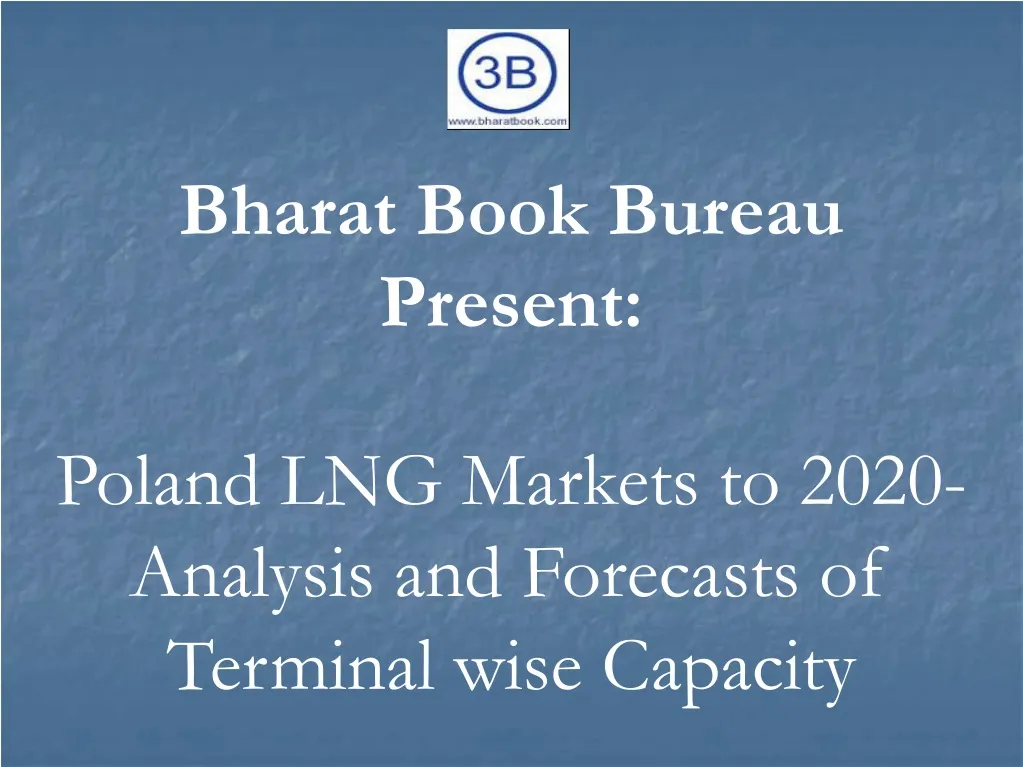 bharat book bureau present poland lng markets