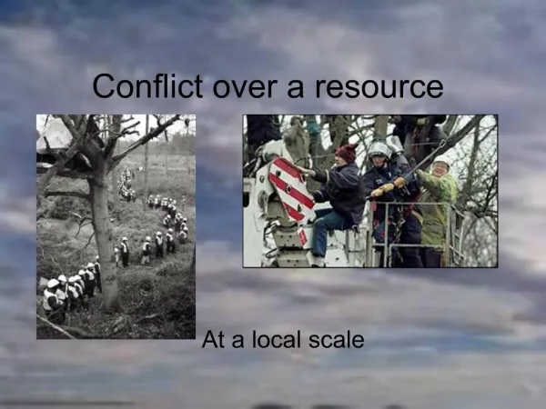 Conflict over a resource