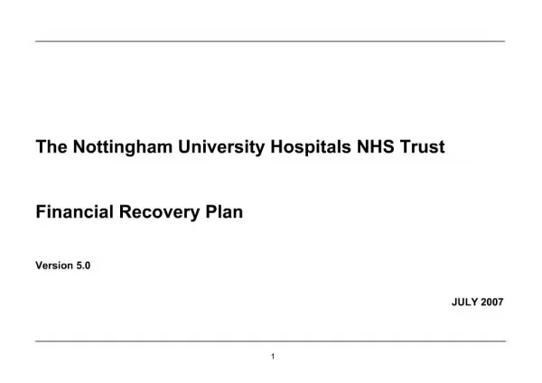The Nottingham University Hospitals NHS Trust Financial Recovery Plan Version 5.0 JULY 2007