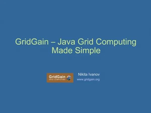 GridGain Java Grid Computing Made Simple