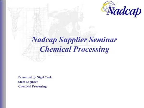 Nadcap Supplier Seminar Chemical Processing