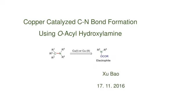 Copper Catalyzed C-N Bond F ormation Using O -Acyl H ydroxylamine