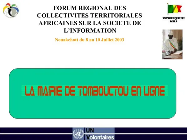 FORUM REGIONAL DES COLLECTIVITES TERRITORIALES AFRICAINES SUR LA SOCIETE DE L INFORMATION Nouakchott du 8 au 10 Juillet