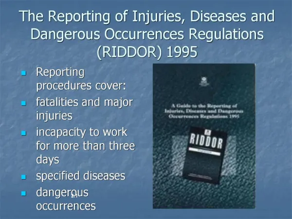 The Reporting of Injuries, Diseases and Dangerous Occurrences Regulations RIDDOR 1995