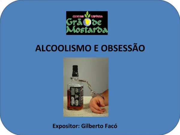 ALCOOLISMO E OBSESS O