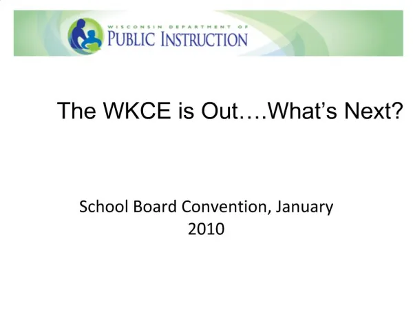 The WKCE is Out .What s Next