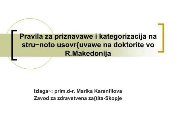 Pravila za priznavawe i kategorizacija na strunoto usovr{uvawe na doktorite vo R.Makedonija