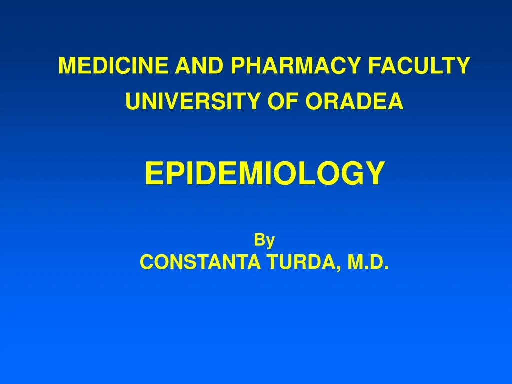 medicine and pharmacy faculty university of oradea epidemiology by constanta turda m d