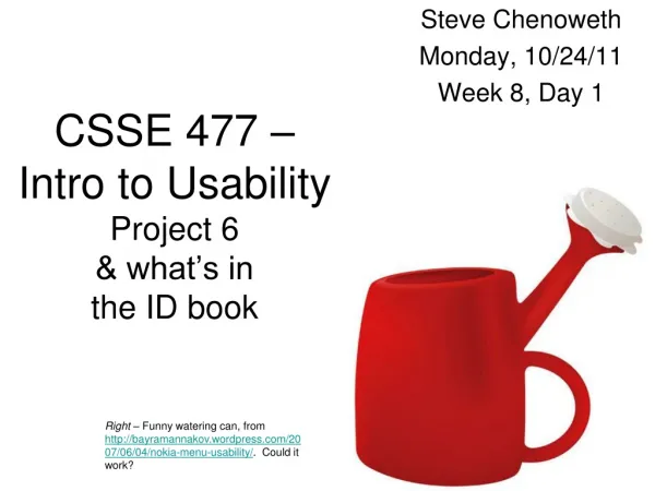 CSSE 477 – Intro to Usability Project 6 &amp; what’s in the ID book