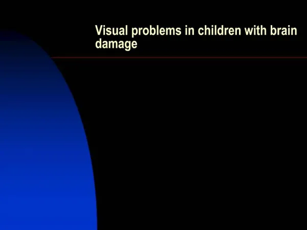 Visual problems in children with brain damage
