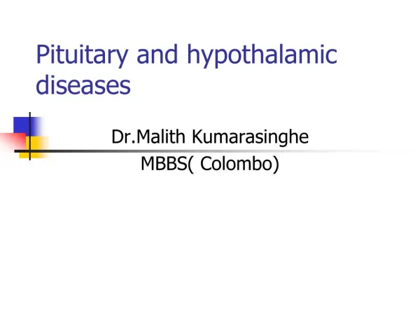 Pituitary and hypothalamic diseases