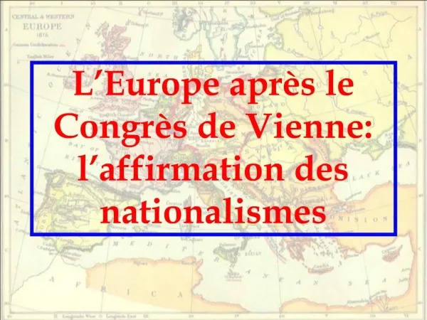 L Europe apr s le Congr s de Vienne: l affirmation des nationalismes
