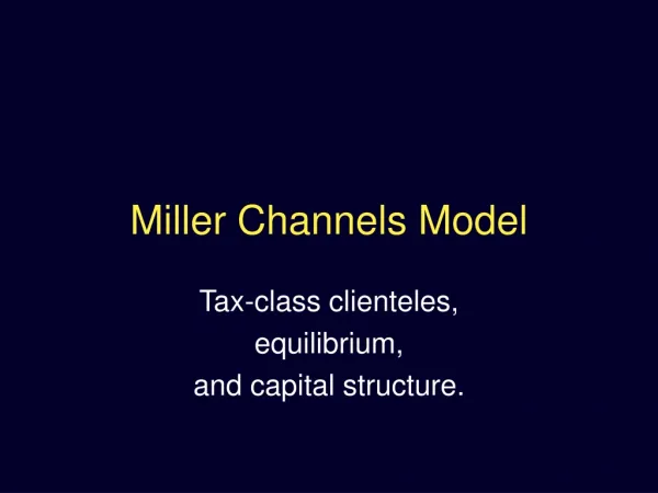 Miller Channels Model