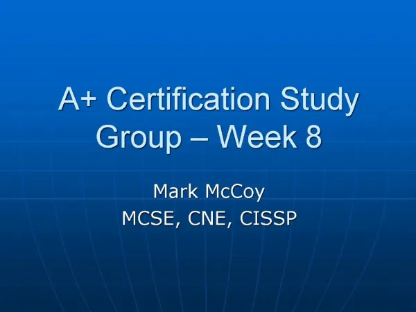A Certification Study Group Week 8