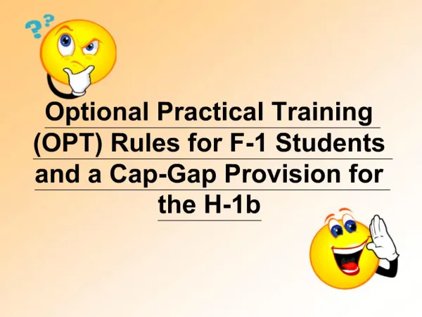 Optional Practical Training OPT Rules for F-1 Students and a Cap-Gap Provision for the H-1b