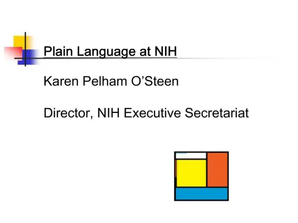 Plain Language at NIH Karen Pelham O Steen Director, NIH Executive Secretariat