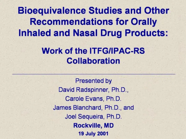 Bioequivalence Studies and Other Recommendations for Orally Inhaled and Nasal Drug Products: Work of the ITFG