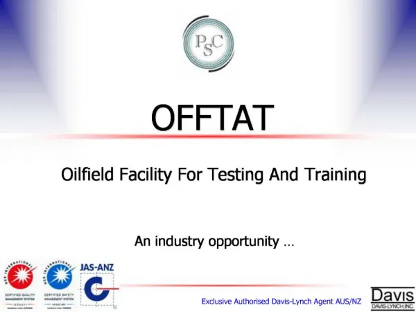 OFFTAT Oilfield Facility For Testing And Training An industry opportunity