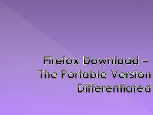 Firefox Download – The Portable Version Differentiated