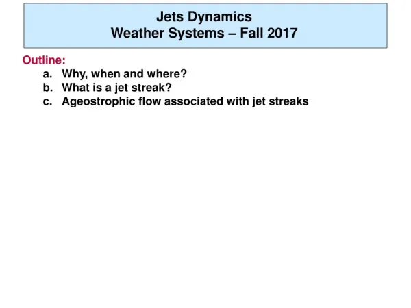 Jets Dynamics Weather Systems – Fall 2017