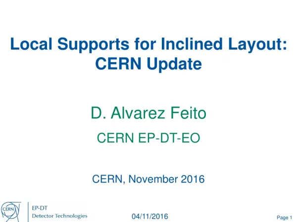 Local Supports for Inclined Layout: CERN Update