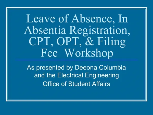 Leave of Absence, In Absentia Registration, CPT, OPT, Filing Fee Workshop