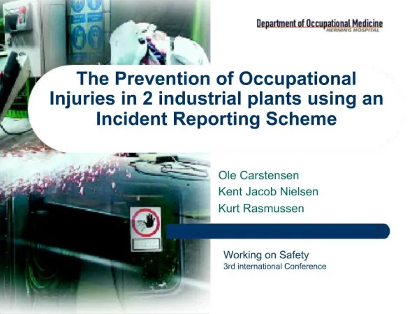 The Prevention of Occupational Injuries in 2 industrial plants using an Incident Reporting Scheme